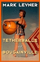 The tetherballs of Bougainville : a novel