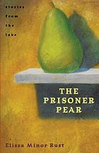 The prisoner pear : stories from the lake