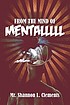From the mind of mentalllll by  Shannon L Clements 