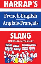 Harrap's slang dictionary/dictionnaire : English-French, Français-Anglais