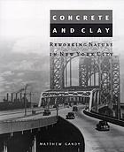 Concrete and clay : reworking nature in New York City
