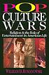 Pop culture wars : religion & the role of entertainment... de William D Romanowski