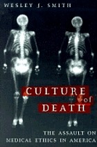 Culture of death : the assault on medical ethics in America