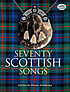 Seventy Scottish songs por Helen Hopekirk