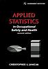 Applied statistics in occupational safety and... by  Christopher A Janicak 
