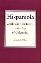 Hispaniola : Caribbean chiefdoms in the age of Columbus
