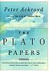 The Plato papers : a prophesy door Peter Ackroyd