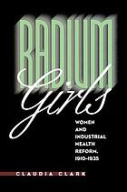 Radium girls, women and industrial health reform : 1910-1935