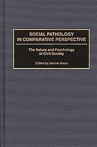 Social pathology in comparative perspective : the nature and psychology of civil society