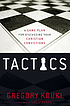 Tactics : a game plan for discussing your Christian... por Gregory Koukl