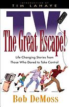 TV--the great escape! : life-changing stories from those who dared to take control