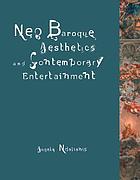 Neo-Baroque aesthetics and contemporary entertainment