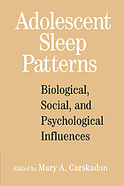 Adolescent sleep patterns : biological, social, and psychological influences