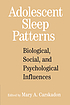 Adolescent sleep patterns : biological, social, and psychological influences