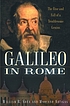 Galileo in Rome : the rise and fall of a troublesome genius