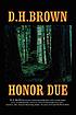 Honor due 著者：  D  H Brown 