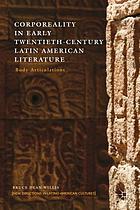 Corporeality in early twentieth-century Latin American literature : body articulations