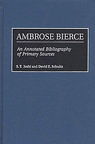 Ambrose Bierce : an annotated bibliography of primary sources