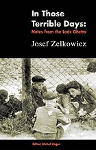 In those terrible days : writings from the Lodz Ghetto