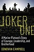Joker One : a Marine platoon's story of courage,... by  Donovan Campbell 