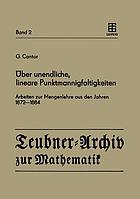 Über unendliche lineare Punktmannigfaltigkeiten : Arbeiten zur Mengenlehre aus den Jahren 1872-1884