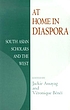 At home in diaspora : South Asian scholars and the West