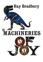 The machineries of joy : a collection