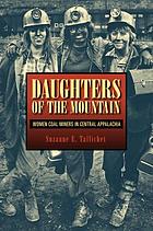 Daughters of the mountain : women coal miners in central Appalachia