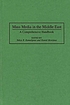 Mass media in the Middle East : a comprehensive... de Yahya R Kamalipour