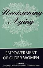 Revisioning aging : empowerment of older women