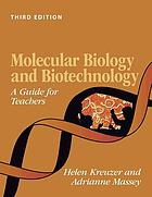 Molecular biology and biotechnology : a guide for teachers