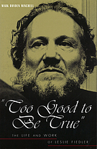 Too good to be true : the life and work of Leslie Fiedler