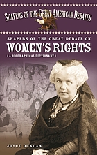 Shapers of the great debate on women's rights : a biographical dictionary