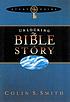 Unlocking the Bible Story. 저자: Colin S Smith