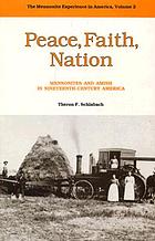 Peace, faith, nation : Mennonites and Amish in nineteenth-century America