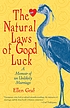 The natural laws of good luck : a memoir of an unlikely marriage