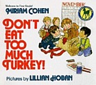 Don't eat too much turkey! 著者： Miriam Cohen