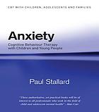 Anxiety: Cognitive Behaviour Therapy with Children and Young People cover image
