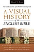 A visual history of the English Bible : the tumultuous tale of the world's bestselling book