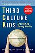 Third culture kids : growing up among worlds 作者： David C Pollock