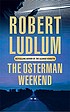 The osterman weekend 著者： Robert Ludlum