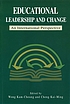 Educational leadership and change : an international... by Kam-Cheung Wong