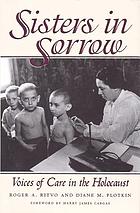 Sisters in sorrow : voices of care in the Holocaust