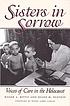 Sisters in sorrow : voices of care in the Holocaust