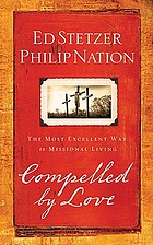 Compelled by love : the most excellent way to missional living