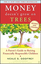Money doesn't grow on trees : a parent's guide to raising financially responsible children