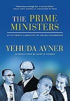 The prime ministers : an intimate narrative of Israeli leadership