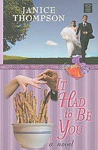 It had to be you : a novel