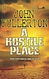 A hostile place de John Fullerton
