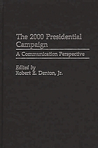 The 2000 presidential campaign : a communication perspective
